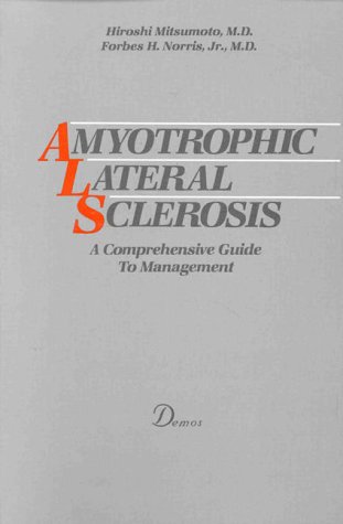 Beispielbild fr Amyotrophic Lateral Sclerosis : A Comprehensive Guide to Management zum Verkauf von Better World Books