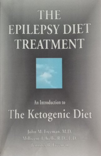 Imagen de archivo de The Epilepsy Diet Treatment: An Introduction to the Ketogenic Diet a la venta por ThriftBooks-Atlanta