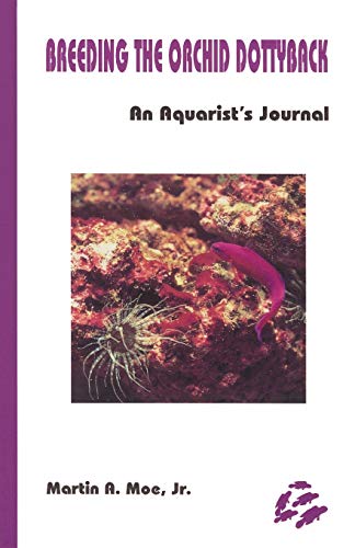 Stock image for Breeding the Orchid Dottyback, Pseudochromis Fridmani: An Aquarist's Journal for sale by HPB-Red