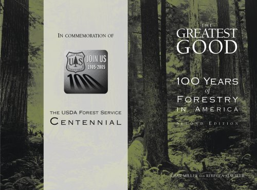 The Greatest Good: 100 Years Of Forestry In America (9780939970896) by Char Miller; Rebecca Staebler