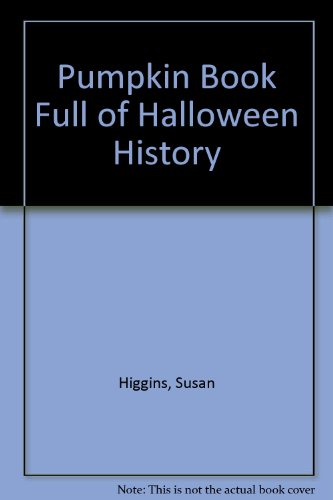 Stock image for Pumpkin Book Full of Halloween History for sale by Wonder Book