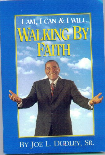 

I Am, I Can & I Will Walking By Faith [signed]