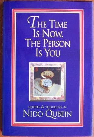 9780939975129: The Time Is Now The Person Is You: Quotes and Thoughts by Nido Qubein