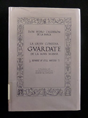 Imagen de archivo de LA GRAN COMEDIA, GVARDATE DE LA AGVA MANSA - BEWARE OF STILL WATERS a la venta por David H. Gerber Books (gerberbooks)