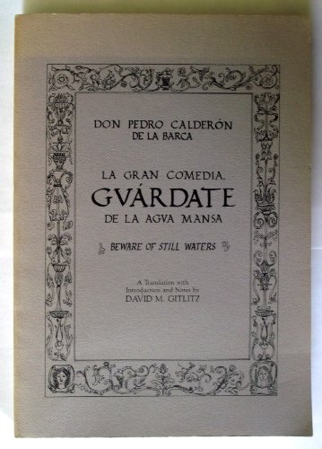 Imagen de archivo de LA GRAN COMEDIA GUARDATE DE LA AGUA MANSA (BEWARE OF STILL WATERS) (SPANISH AND ENGLISH) a la venta por Zane W. Gray, BOOKSELLERS