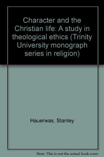 Beispielbild fr Character and the Christian Life: A Study in Theological Ethics zum Verkauf von Book Bear