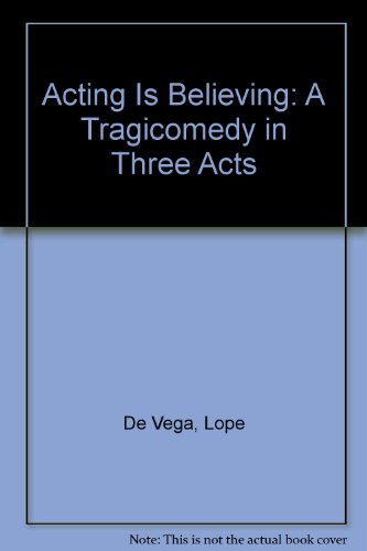 Beispielbild fr Acting Is Believing: A Tragicomedy in Three Acts zum Verkauf von TranceWorks