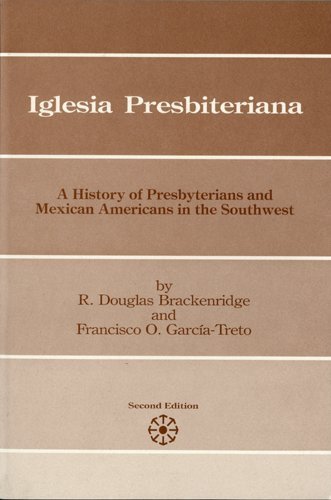 Imagen de archivo de Iglesia Presbiteriana: A History of Presbyterians and Mexican Americans in the Southwest a la venta por Haaswurth Books