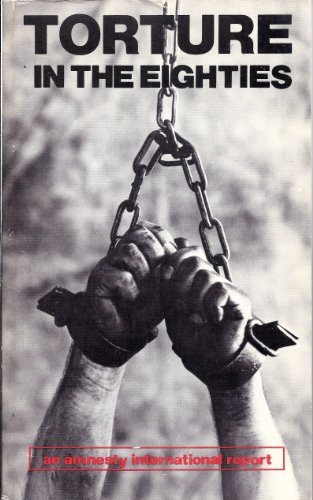 Stock image for Torture in the Eighties: An Amnesty International Report for sale by Wonder Book