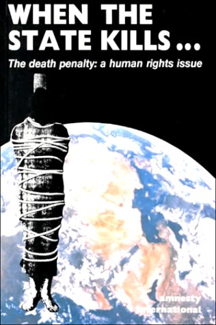 Stock image for When the State Kills: The Death Penalty : A Human Rights Issue for sale by SecondSale