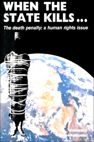 Stock image for When the State Kills: The Death Penalty : A Human Rights Issue for sale by HPB-Movies