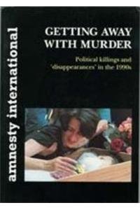 9780939994823: Getting Away with Murder: Political Killings and Disappearances in the 1990s
