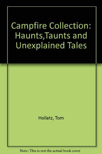 Stock image for Campfire Collection: Haunts,Taunts and Unexplained Tales for sale by Lowry's Books