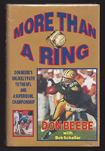 Beispielbild fr More than a ring: Don Beebe's unlikely path to the NFL and a Super Bowl championship zum Verkauf von Better World Books