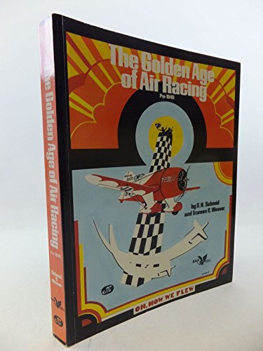 Imagen de archivo de The Golden Age of Air Racing: Pre-1940 (Eaa Historical Series) a la venta por HPB-Red