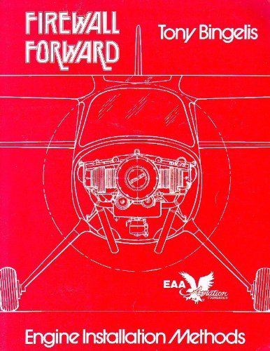 Stock image for Firewall Forward: Engine Installation Methods (Tony Bingelis Series) for sale by Sugarhouse Book Works, LLC