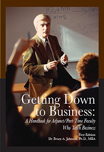 Imagen de archivo de Getting Down to Business: A Handbook for Adjunct/Part-Time Faculty Who Teach Business a la venta por Half Price Books Inc.