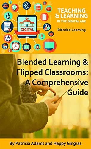 Beispielbild fr Blended Learning Flipped Classrooms: A Comprehensive Guide (Teaching Learning in the Digital Age) zum Verkauf von Zoom Books Company