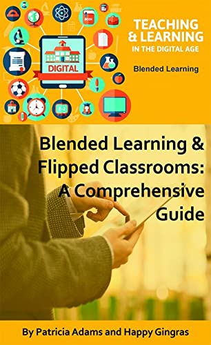 Stock image for Blended Learning Flipped Classrooms: A Comprehensive Guide (Teaching Learning in the Digital Age) for sale by Zoom Books Company