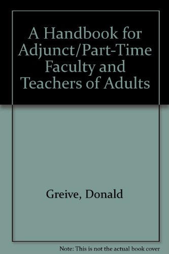 Beispielbild fr A Handbook for Adjunct - Part-Time Faculty and Teachers of Adults zum Verkauf von Better World Books Ltd