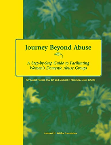 Beispielbild fr Journey Beyond Abuse: A Step-By-Step Guide to Facilitating Women's Domestic Abuse Groups zum Verkauf von HPB Inc.
