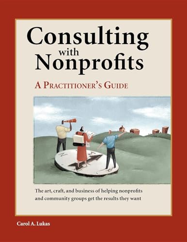 Stock image for Consulting with Nonprofits : A Practitioner's Guide for sale by Your Online Bookstore