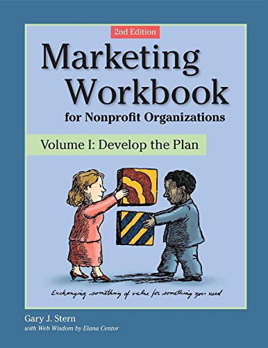 Stock image for Marketing Workbook for Nonprofit Organizations Vol. 1 : Develop the Plan for sale by Better World Books