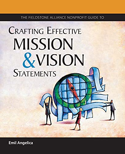 Beispielbild fr The Fieldstone Alliance Nonprofit Guide to Crafting Effective Mission and Vision Statements zum Verkauf von Better World Books