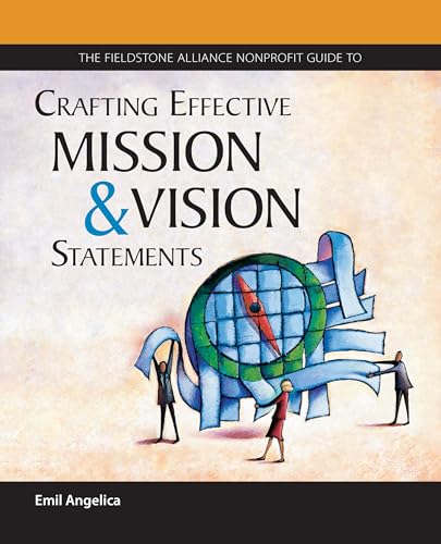 Imagen de archivo de The Fieldstone Alliance Guide to Crafting Effective Mission and Vision Statements a la venta por Goodwill Books