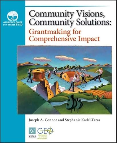 Imagen de archivo de Community Visions, Community Solutions : Grantmaking for Comprehensive Impact a la venta por Better World Books