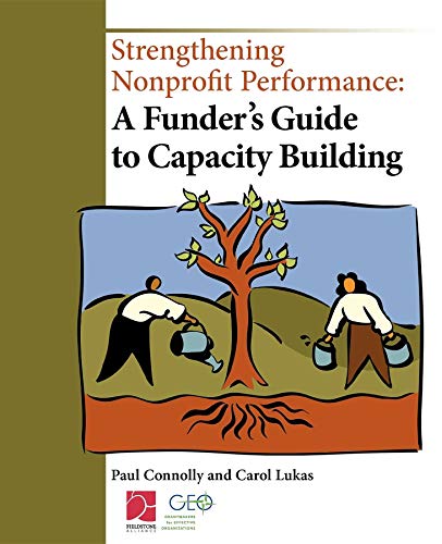 Imagen de archivo de Strengthening Nonprofit Performance: A Funder's Guide to Capacity Building a la venta por SecondSale