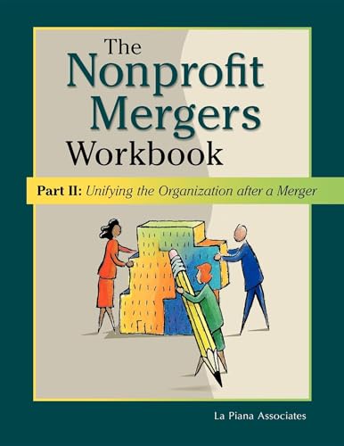 Stock image for The Nonprofit Mergers Workbook Part II: Unifying the Organization after a Merger for sale by SecondSale