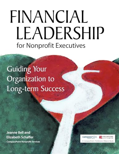 Stock image for Financial Leadership for Nonprofit Executives: Guiding Your Organization to Long-Term Success for sale by Goodwill Books