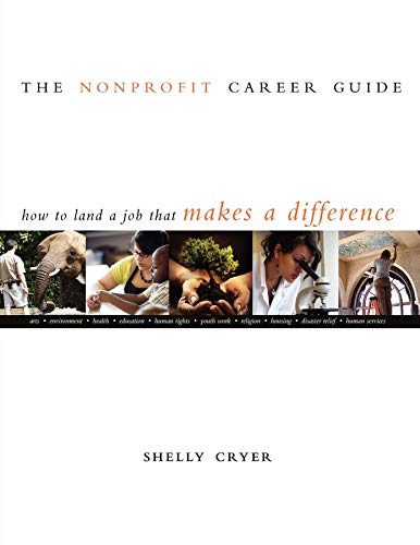 Stock image for The Nonprofit Career Guide: How to Land a Job That Makes a Difference for sale by SecondSale