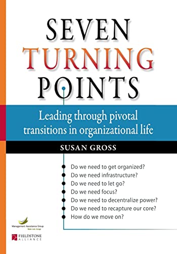 Beispielbild fr Seven Turning Points : Leading Through Pivotal Transitions in Organizational Life zum Verkauf von Better World Books