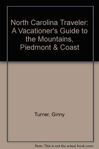 Stock image for North Carolina Traveler: A Vacationer's Guide to the Mountains, Piedmont, and Coast for sale by More Than Words