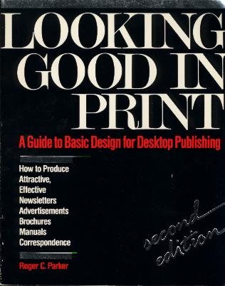 Beispielbild fr Looking Good in Print: A Guide to Basic Design for Desktop Publishing, Second Edition zum Verkauf von SecondSale