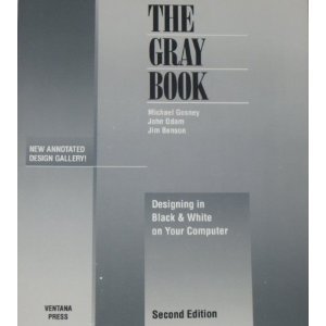 Beispielbild fr The Gray Book : Designing in Black and White on Your Computer zum Verkauf von Better World Books: West