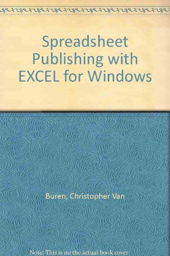 Imagen de archivo de Spreadsheet Publishing With Excel for Windows: Producing Effective, Attractive Charts, Graphs, Tables and Presentations a la venta por ! Turtle Creek Books  !