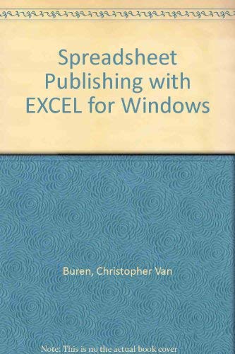 Stock image for Spreadsheet Publishing With Excel for Windows: Producing Effective, Attractive Charts, Graphs, Tables and Presentations for sale by ! Turtle Creek Books  !