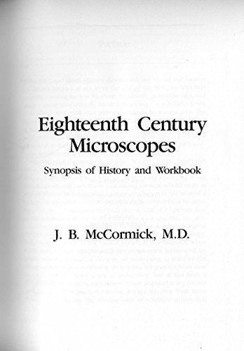 Eighteenth Century Microscopes: Synopsis of History and Workbook (History of Microscopy Ser) (9780940095014) by McCormick, James B.