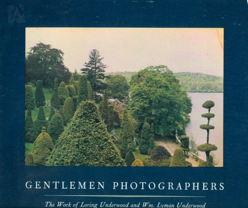 Stock image for Gentlemen Photographers : The Work of Loring Underwood and William Lyman Underwood for sale by Better World Books