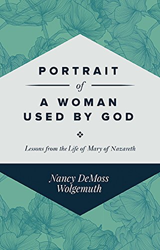 Imagen de archivo de Portrait of a Woman Used by God: Lessons from the Life of Mary of Nazareth a la venta por Goodwill of Colorado