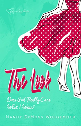 Imagen de archivo de The Look: Does God Really Care What I Wear? a la venta por SecondSale