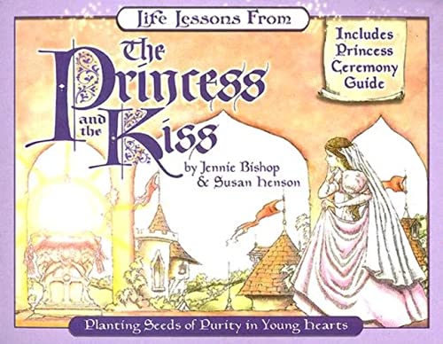Imagen de archivo de Life Lessons from the Princess and the Kiss (Revive Our Hearts) a la venta por SecondSale