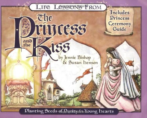 Stock image for Life Lessons from the Princess and the Kiss (Revive Our Hearts) for sale by SecondSale