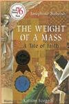 Imagen de archivo de The Weight of a Mass: A Tale of Faith (The Theological Virtues Trilogy) a la venta por Goodwill of Colorado