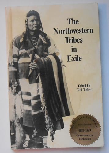 9780940113046: The Northwest Tribes in Exile: The Modoc, Nez Perce, and Palouse Removal to Indian Territory (Washington State Centennial Series)