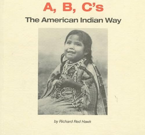 Stock image for A, B, C's: The American Indian Way for sale by Half Price Books Inc.