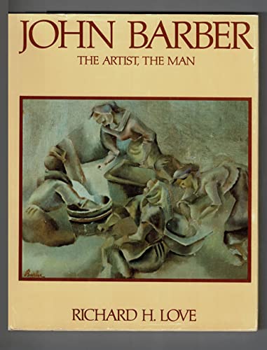 Beispielbild fr John Barber: The Artist, The Man zum Verkauf von Argosy Book Store, ABAA, ILAB